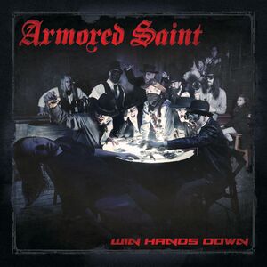 Win Hands Down , Armored Saint