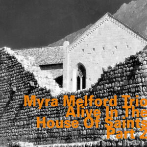 Alive In The House Of Saints Part 2 , Myra Melford