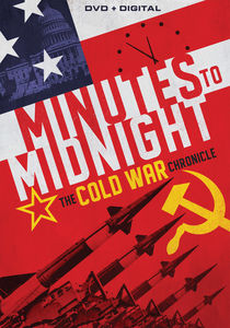 Minutes to Midnight: The Cold War Chronicles