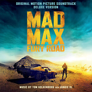 Mad Max: Fury Road (Original Motion Picture Soundtrack)