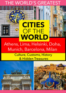 Cities of the World: Athens, Lima, Helsinki, Doha, Munich, Barcelona, Milan,