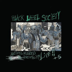 Alcohol Fueled Brewtality Live! , Black Label Society