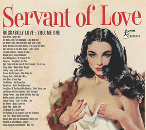 Rockabilly Love Volume One: Servant Of Love (Various Artists) , Various Artists
