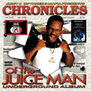 Chronicles Of The Juice Man , Juicy J