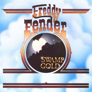 Swamp Gold , Freddy Fender