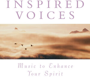 Music to Enhance Spirit: Inspired Voices , Various Artists