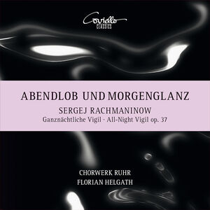 Rachmaninoff: All-Night Virgil, Op. 37 , ChorWerk Ruhr