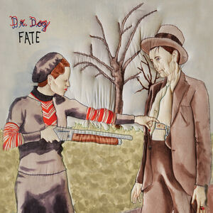 Fate , Dr. Dog