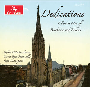 Dedications - Clarinet Trios of Beethoven and Brahms , Robert DiLutis