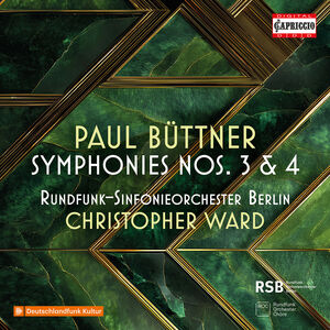 Paul Buttner: Symphonies Nos. 3 & 4 , Rundfunk-Sinfonieorchester Berlin