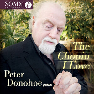 The Chopin I Love , Peter Donohoe
