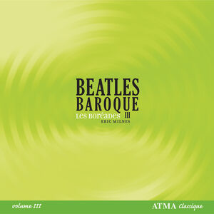 Beatles Baroque 3 , Eric Milnes