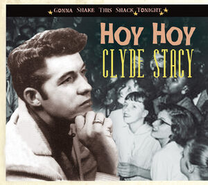Hoy Hoy-Gonna Shake This Shack Tonight , Clyde Stacy