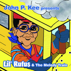 John P. Kee Presents Lil Rufus and The Melody Train