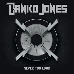 Never Too Loud , Danko Jones