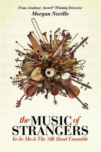 The Music of Strangers: Yo-Yo Ma and the Silk Road Ensemble , Yo-Yo Ma