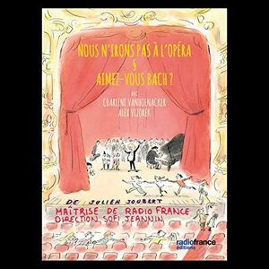 Nous N'irons Pas a L'opera , Maitrise De Radio France Jeannin Vanhoenacker Vizorek