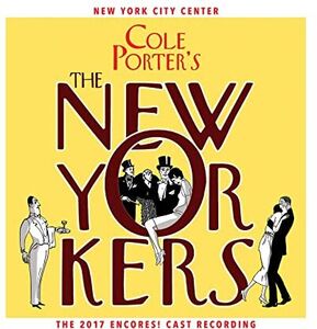 Cole Porter's The New Yorkers (2017 Encores! Cast Recording)