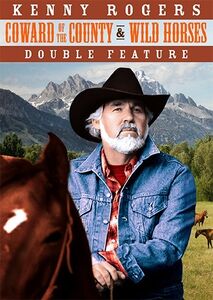 Kenny Rogers Double Feature (Coward of the County /  Wild Horses)