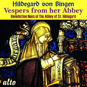 Hildegard Von Bingen Vespers From Her Abbey , Benedict Nuns