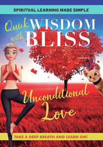 Quick Wisdom With Bliss: Unconditional Love