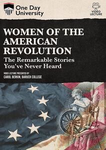 One Day University: Women of the American Revolution: The Remarkable Stories You've Never Heard