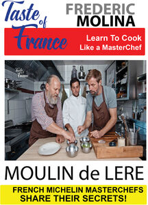 Taste of France Masterchefs Share Their Secrets Frederic Molina Moulin de Lere