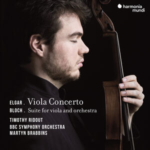 Elgar: Viola Concerto: Bloch: Suite for Viola & Orchestra , Timothy Ridout
