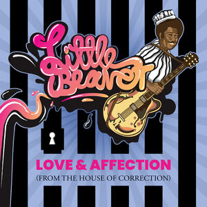Love & Affection (From The House Of Correction) , Little Beaver