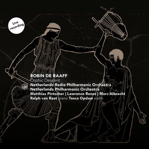 Orphic Descent , Netherlands Philharmonic Orchestra