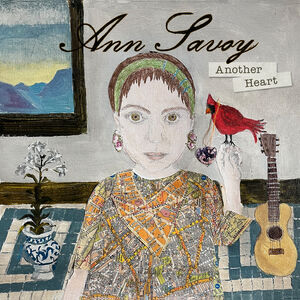 Another Heart , Ann Savoy