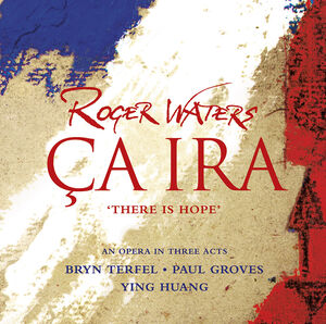 Ca Ira , Roger Waters