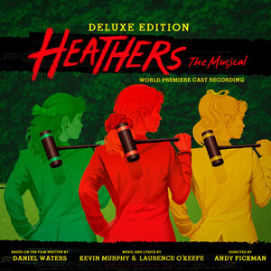 Heathers The Musical (World Premiere Recording)