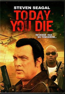 Today You Die , Steven Seagal