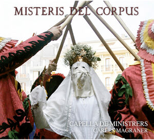 Misteris del Corpus , Capella de Ministrers