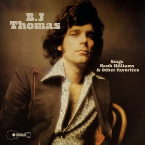 Sings Hank Williams & Other Favorites , B.J. Thomas