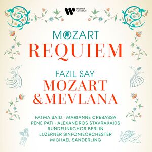 Mozart: Requiem - Say: Mozart & Mevlana , Fazil Say