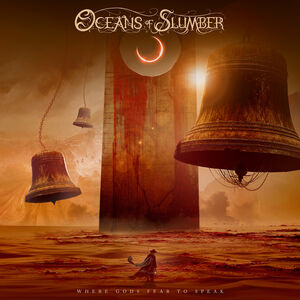 Where Gods Fear To Speak , Oceans of Slumber