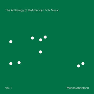 The Anthology of UnAmerican Folk Music , Marisa Anderson