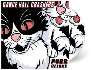 Purr Deluxe , Dance Hall Crashers
