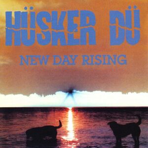 New Day Rising , Hüsker Dü