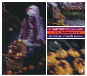 Altar de Muertos , Cuarteto Latinoamericano
