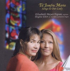 Songs to Our Lady , Elisabeth Meyer-Topsoe