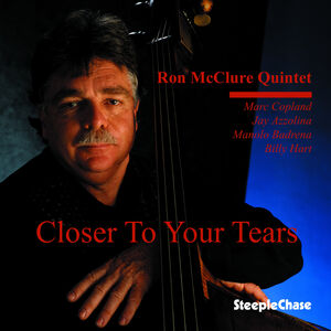 Closer to Your Tears , Ron McClure