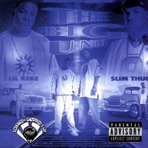 Lil' Keke/ Slim Thugg : Big Unit-Screwed & Chopped [Explicit Content] , Slim Thug
