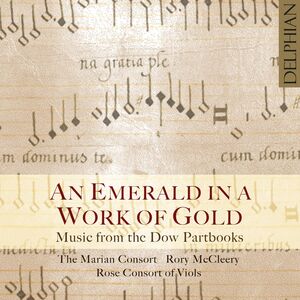 An Emerald in a Work of Gold: Music from the Dow , The Marian Consort
