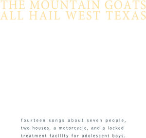 All Hail West Texas , The Mountain Goats