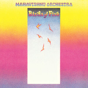 Birds of Fire , Mahavishnu Orchestra
