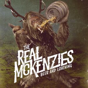 Beer And Loathing , The Real McKenzies