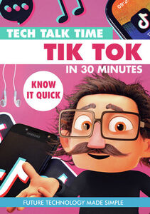 Tech Talk Time: Tik Tok In 30 Minutes
